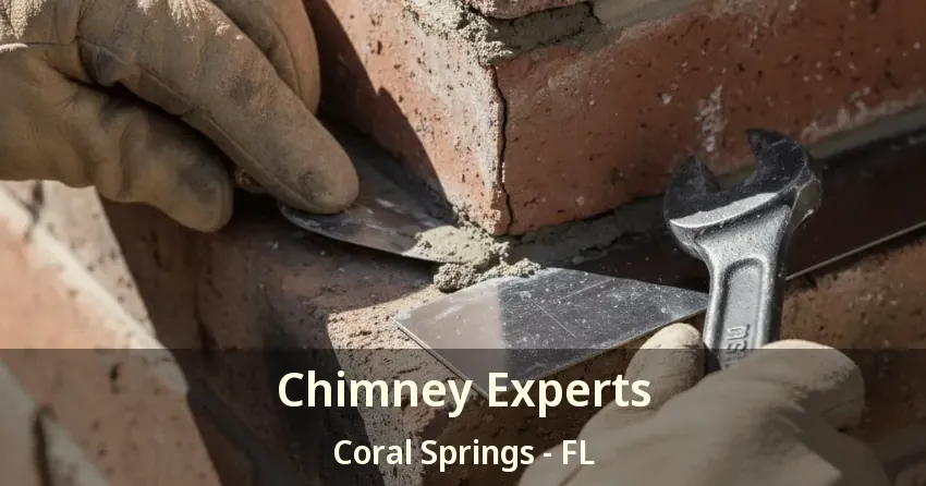 Chimney Experts Coral Springs - FL Chimney Experts Coral Springs - FL