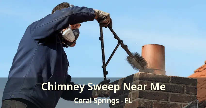 Chimney Sweep Near Me Coral Springs - FL