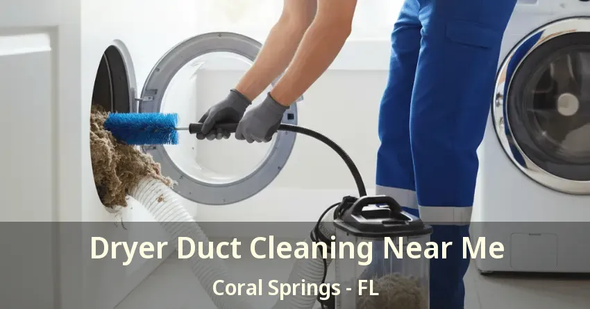 Dryer Duct Cleaning Near Me Coral Springs - FL