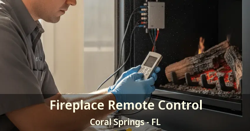 Fireplace Remote Control Coral Springs - FL Fireplace Remote Control Coral Springs - FL