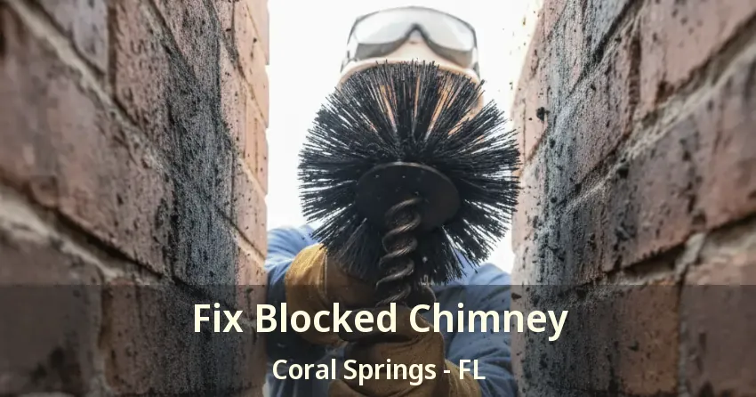 Fix Blocked Chimney Coral Springs - FL Fix Blocked Chimney Coral Springs - FL