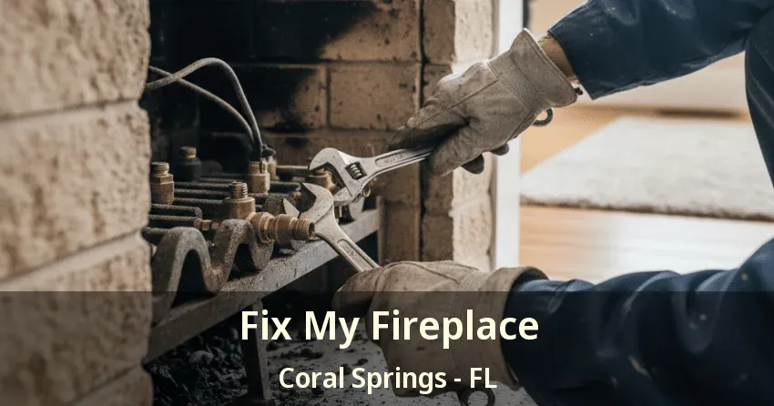 Fix My Fireplace Coral Springs - FL