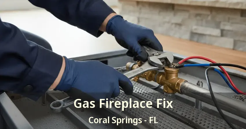 Gas Fireplace Fix Coral Springs - FL
