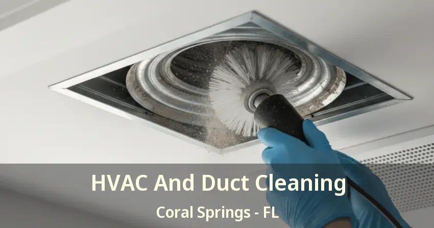 HVAC And Duct Cleaning Coral Springs - FL