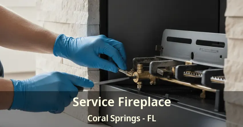 Service Fireplace Coral Springs - FL